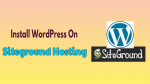 Install WordPress On Siteground Hosting