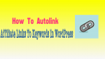 Autolink Affiliate Links To Keywords