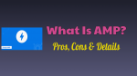 AMP Pros, Cons & Details