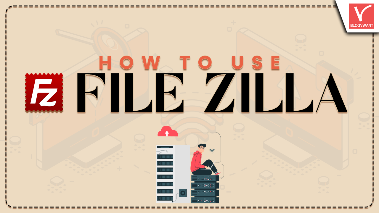 How to use FileZilla
