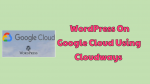 Google Cloud Using Cloudways