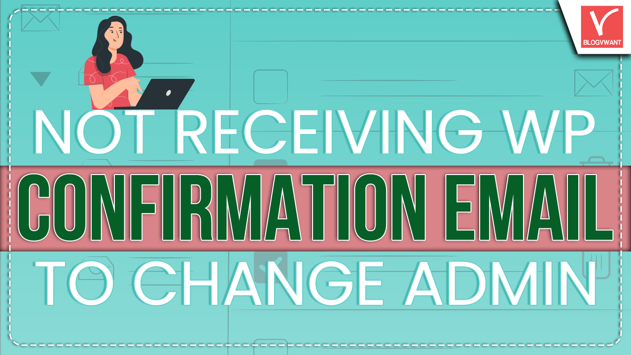 Not receiving conformation mail to change Admin