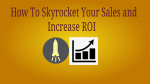 Skyrocket your sales