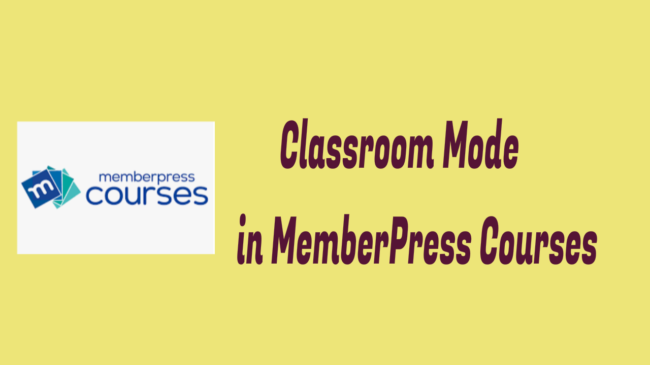 Classroom Mode in MemberPress Courses