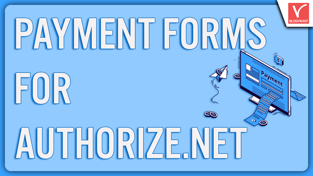 How do I Create an Authorize.net Payment Form on WordPress Website Using WPForms?