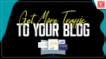 Get More Traffic To Your Blog