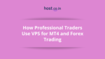 VPS for MT4 and Forex Trading